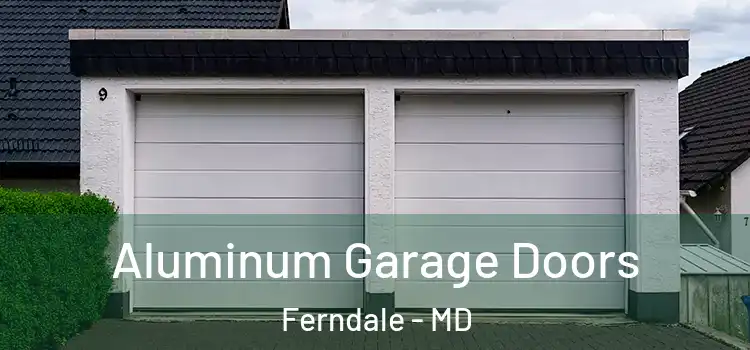  Aluminum Garage Doors Ferndale - MD