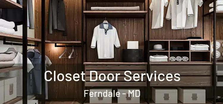 Closet Door Services Ferndale - MD