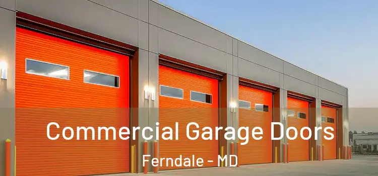  Commercial Garage Doors Ferndale - MD