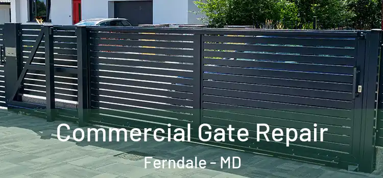 Commercial Gate Repair Ferndale - MD