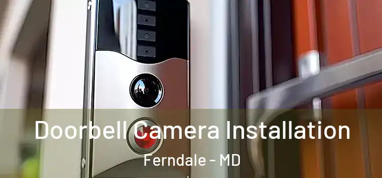  Doorbell Camera Installation Ferndale - MD