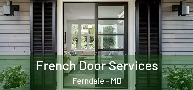  French Door Services Ferndale - MD