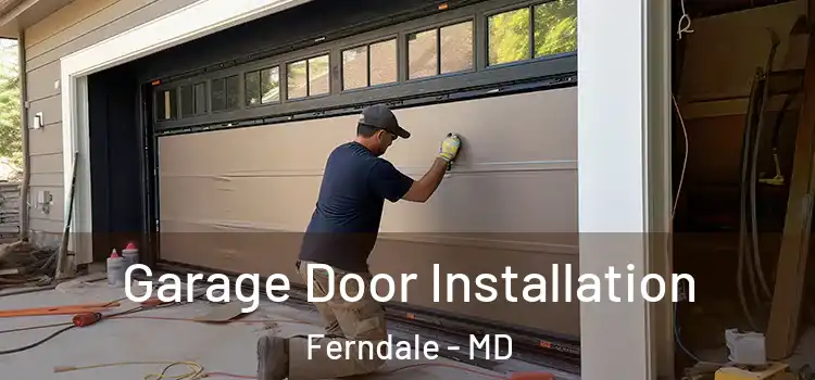  Garage Door Installation Ferndale - MD