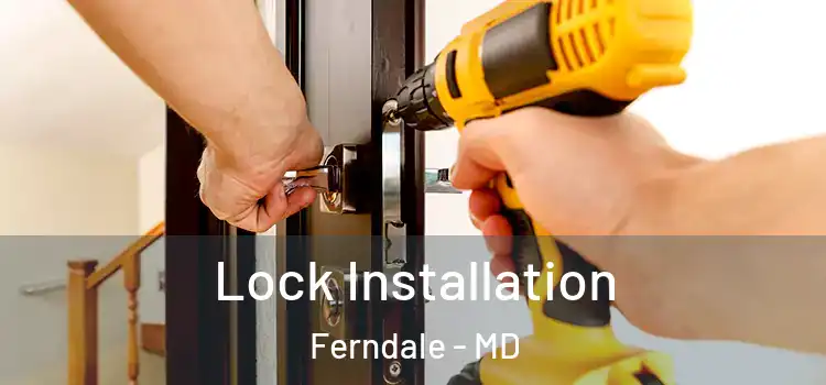  Lock Installation Ferndale - MD