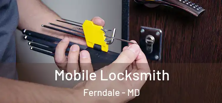 Mobile Locksmith Ferndale - MD