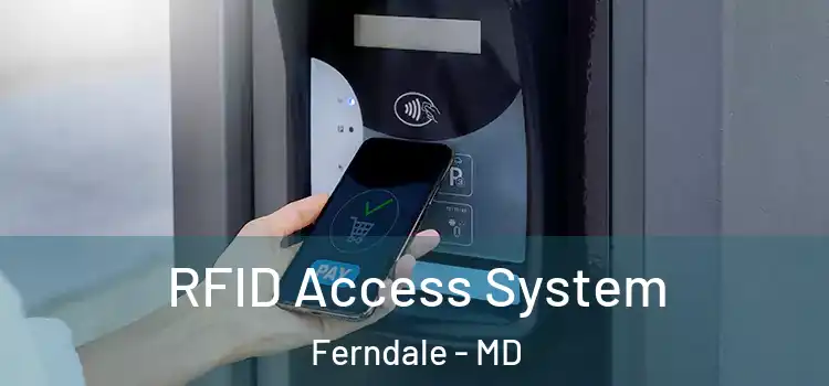  RFID Access System Ferndale - MD