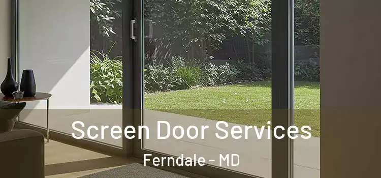  Screen Door Services Ferndale - MD