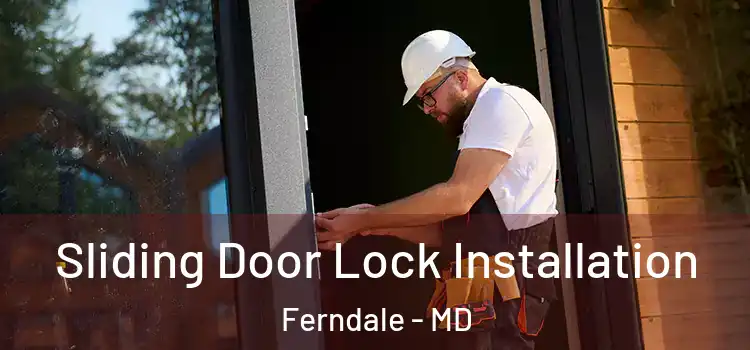  Sliding Door Lock Installation Ferndale - MD