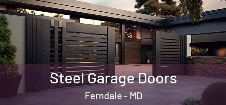  Steel Garage Doors Ferndale - MD